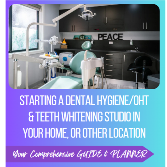 Start your Home-Based Dental Hygiene & Teeth Whitening Studio BUSINESS PLANNER